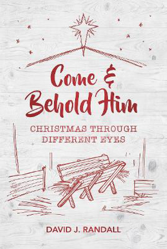 Picture of Come and Behold Him: Christmas Through Different Eyes