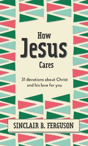 Picture of How Jesus Cares: 31 Devotions about Christ and his love for you