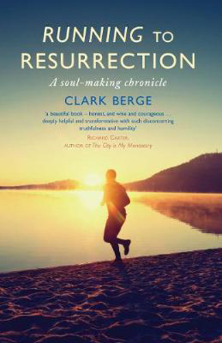 Picture of Running to Resurrection: A soul-making chronicle