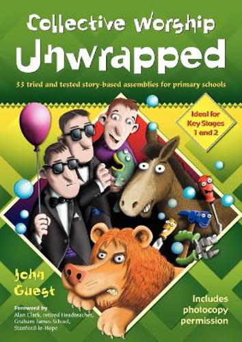 Picture of Collective Worship Unwrapped: 33 tried and tested story-based assemblies for primary schools