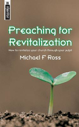 Picture of Preaching for Revitalization: How to revitalise your church through your pulpit