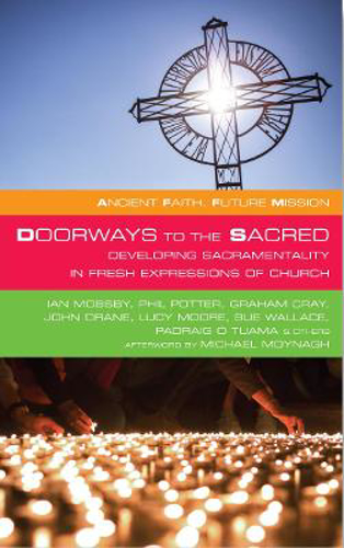 Picture of Doorways to the Sacred: Developing Sacramentality in Fresh Expressions of Church