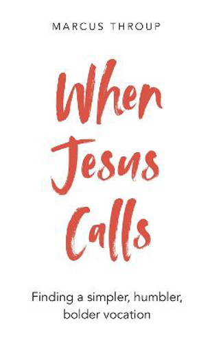 Picture of When Jesus Calls: Finding a simpler, humbler, bolder vocation