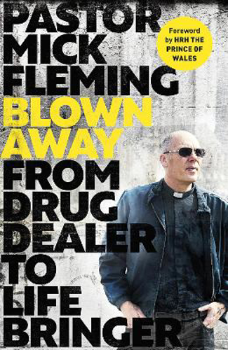 Picture of Blown Away: From Drug Dealer To Life Bringer: Foreword By Hrh The Prince Of Wales