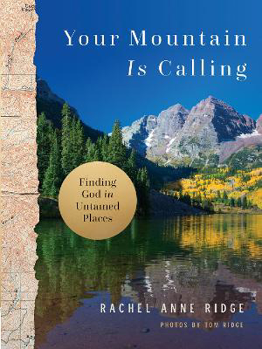 Picture of Your Mountain Is Calling: Finding God In Untamed Places