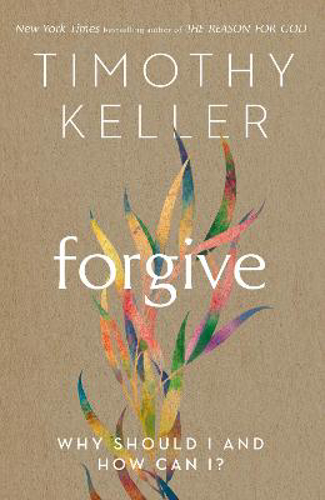 Picture of Forgive: Why Should I And How Can I?