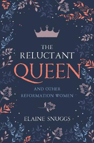 Picture of The Reluctant Queen: And Other Reformation Women