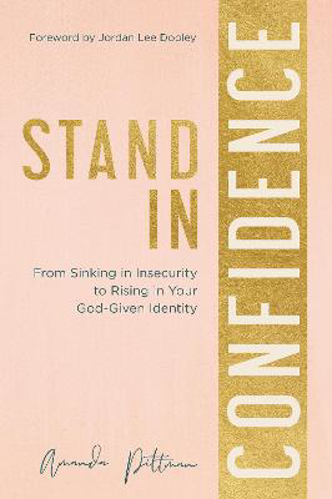 Picture of Stand In Confidence: From Sinking In Insecurity To Rising In Your God-given Identity
