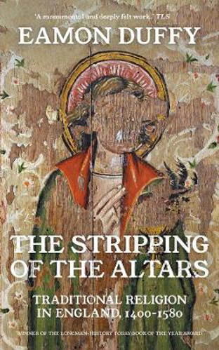 Picture of The Stripping Of The Altars: Traditional Religion In England, 1400-1580