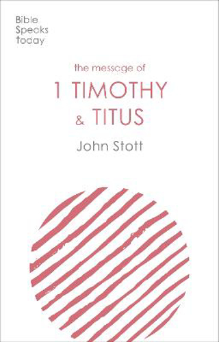 Picture of The Message Of 1 Timothy And Titus: The Life Of The Local Church