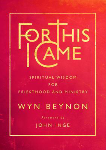 Picture of For This I Came: Spiritual Wisdom For Priesthood And Ministry