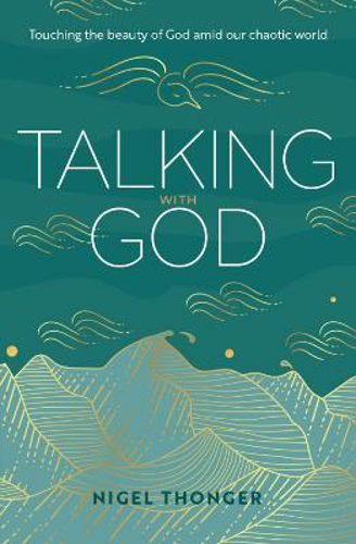 Picture of Talking With God: Touching The Beauty Of God Amid Our Chaotic World