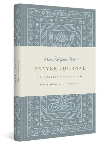 Picture of Pour Out Your Heart Prayer Journal:: A Planner For A Life Of Prayer
