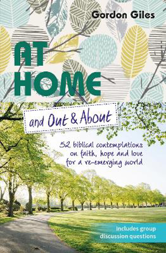 Picture of At Home And Out And About: 52 Biblical Contemplations On Faith, Hope And Love For A Re-emerging World