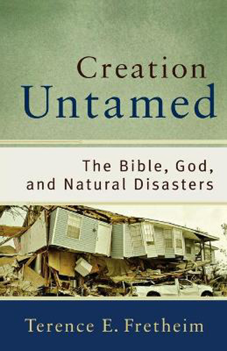 Picture of Creation Untamed - The Bible, God, And Natural Disasters