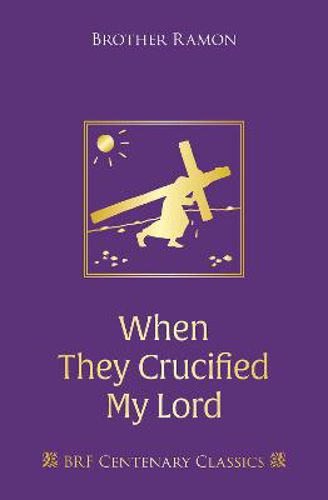 Picture of When They Crucified My Lord: Through Lenten Sorrow To Easter Joy