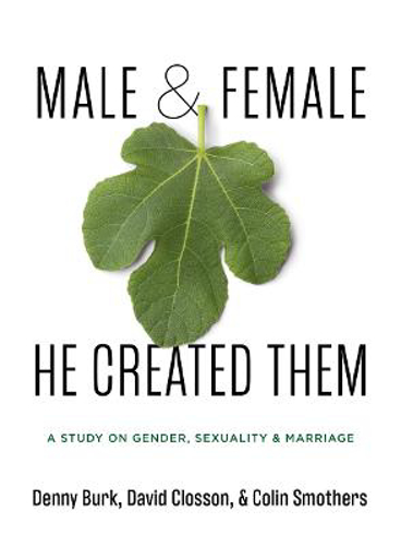 Picture of Male And Female He Created Them: A Study On Gender, Sexuality, & Marriage