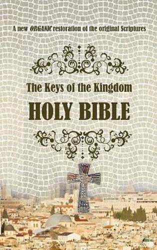 Picture of The Keys of the Kingdom Holy Bible: A new ORGANIC restoration of the original scriptures: 2022