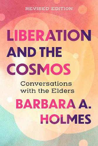 Picture of Liberation And The Cosmos: Conversations With The Elders, Revised Edition