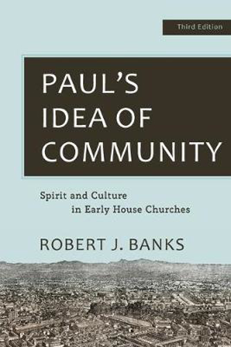 Picture of Paul's Idea Of Community: Spirit And Culture In Early House Churches