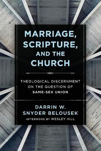 Picture of Marriage, Scripture, And The Church - Theological Discernment On The Question Of Same-sex Union