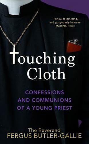 Picture of Touching Cloth: Confessions And Communions Of A Young Priest
