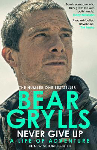 Picture of Never Give Up: A Life Of Adventure, The Autobiography