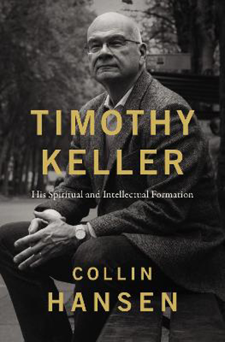 Picture of Timothy Keller: His Spiritual And Intellectual Formation