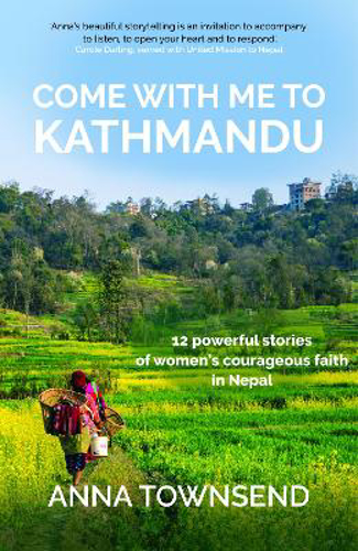 Picture of Come With Me To Kathmandu: 12 Powerful Stories Of Women's Courageous Faith In Nepal