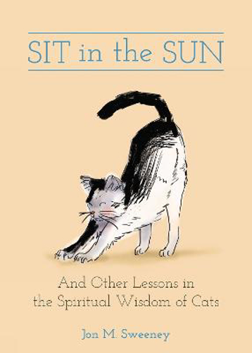 Picture of SIT IN THE SUN: AND OTHER LESSONS IN THE SPIRITUAL WISDOM OF CATS