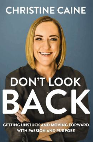 Picture of Don't Look Back: Getting Unstuck And Moving Forward With Passion And Purpose