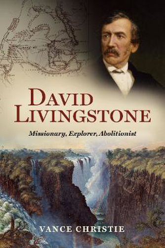 Picture of David Livingstone: Missionary, Explorer, Abolitionist