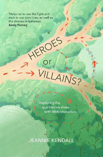 Picture of Heroes Or Villains?: Exploring The Qualities We Share With Bible Characters