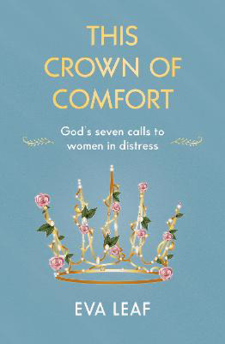 Picture of This Crown Of Comfort: God's Seven Calls To Women In Distress
