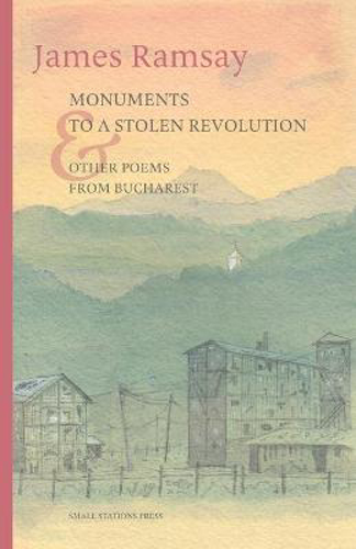 Picture of MONUMENTS TO A STOLEN REVOLUTION AND OTHER POEMS FROM BUCHAREST