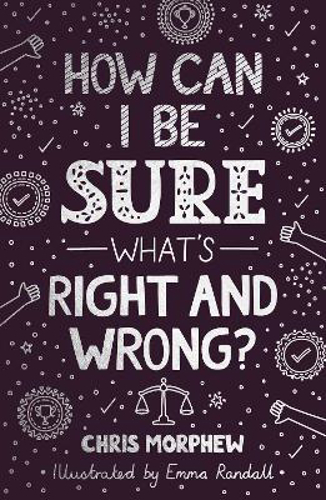 Picture of How Can I Be Sure What's Right And Wrong?