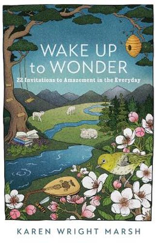 Picture of Wake Up To Wonder - 22 Invitations To Amazement In The Everyday