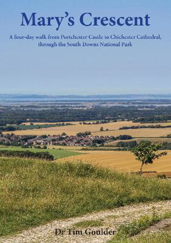 Picture of MARY'S CRESCENT: A FOUR-DAY WALK FROM PORTCHESTER CASTLE TO CHICHESTER CATHEDRAL, THROUGH THE SOUTH DOWNS NATIONAL PARK