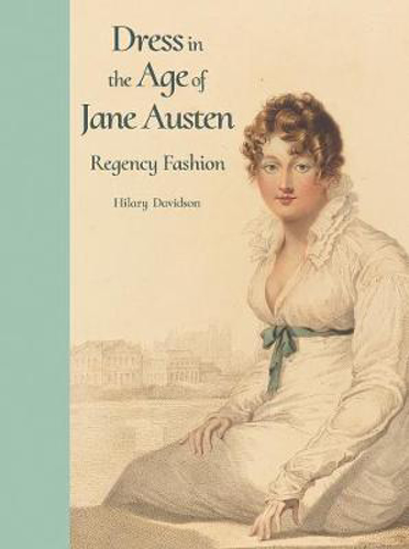 Picture of Dress In The Age Of Jane Austen: Regency Fashion
