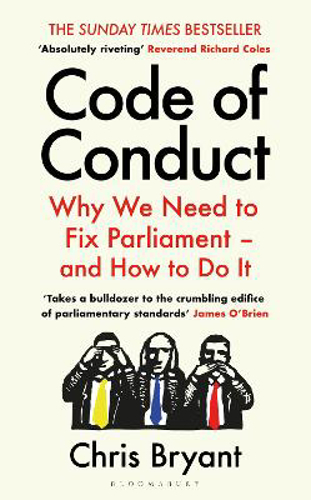 Picture of CODE OF CONDUCT: WHY WE NEED TO FIX PARLIAMENT - AND HOW TO DO IT