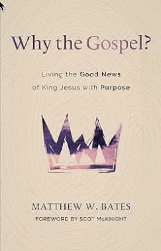 Picture of Why The Gospel?: Living The Good News Of King Jesus With Purpose