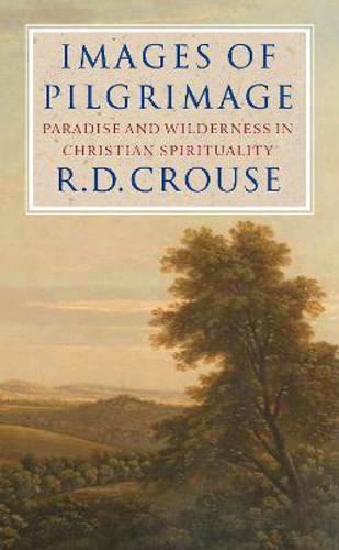 Picture of Images Of Pilgrimage: Paradise And Wilderness In Christian Spirituality