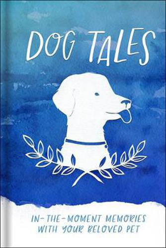 Picture of Dog Tales: In-the-moment Memories With Your Beloved Pet