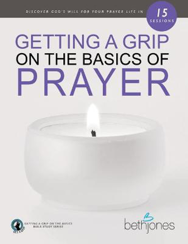 Picture of Getting A Grip On The Basics Of Prayer