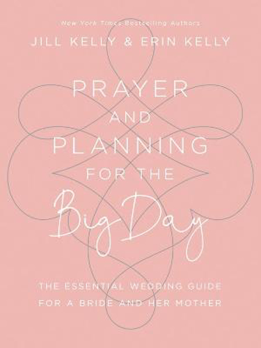 Picture of Prayer And Planning For The Big Day: The Essential Wedding Guide For A Bride And Her Mother
