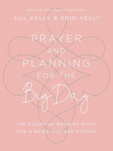 Picture of Prayer And Planning For The Big Day: The Essential Wedding Guide For A Bride And Her Mother