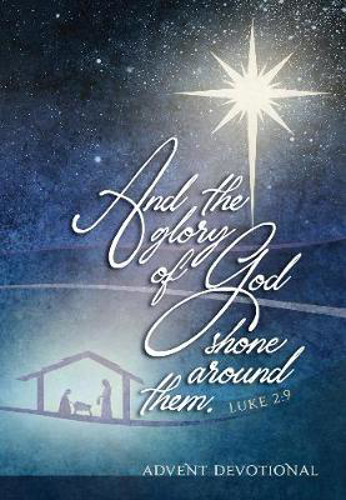 Picture of And The Glory Of God Shone Around Them: An Advent Devotional
