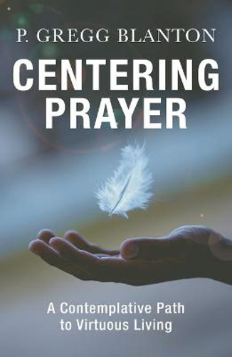 Picture of Centering Prayer: A Contemplative Path To Virtuous Living