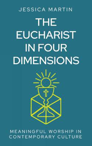 Picture of The Eucharist In Four Dimensions: The Meanings Of Communion In Contemporary Culture