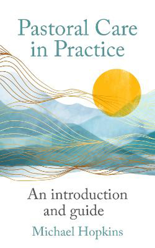 Picture of Pastoral Care In Practice: An Introduction And Guide